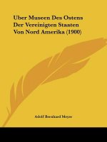 Uber Museen Des Ostens Der Vereinigten Staaten Von Nord Amerika (1900)