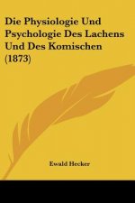 Die Physiologie Und Psychologie Des Lachens Und Des Komischen (1873)