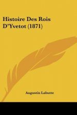 Histoire Des Rois D'Yvetot (1871)