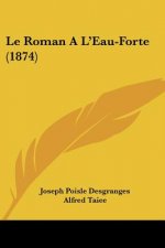 Le Roman A L'Eau-Forte (1874)