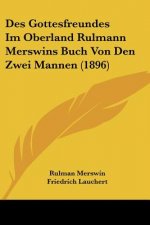 Des Gottesfreundes Im Oberland Rulmann Merswins Buch Von Den Zwei Mannen (1896)
