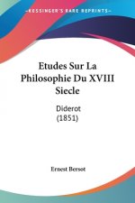 Etudes Sur La Philosophie Du XVIII Siecle: Diderot (1851)