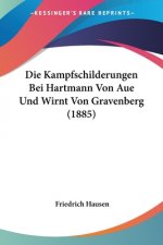 Die Kampfschilderungen Bei Hartmann Von Aue Und Wirnt Von Gravenberg (1885)