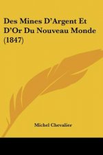 Des Mines D'Argent Et D'Or Du Nouveau Monde (1847)