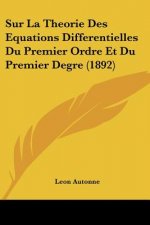 Sur La Theorie Des Equations Differentielles Du Premier Ordre Et Du Premier Degre (1892)