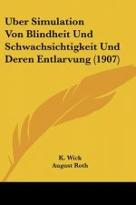Uber Simulation Von Blindheit Und Schwachsichtigkeit Und Deren Entlarvung (1907)