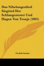 Das Nibelungenlied Siegried Der Schlangentoter Und Hagen Von Tronje (1895)