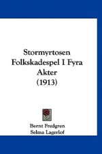 Stormyrtosen Folkskadespel I Fyra Akter (1913)