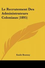 Le Recrutement Des Administrateurs Coloniaux (1895)