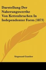 Darstellung Der Naherungswerthe Von Kettenbruchen In Independenter Form (1873)