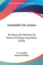 Aristoteles De Anima: De Sensu, De Memoria, De Somno Similique Argumento (1829)