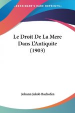 Le Droit De La Mere Dans L'Antiquite (1903)