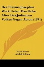Des Flavius Josephus Werk Ueber Das Hohe Alter Des Judischen Volkes Gegen Apion (1871)