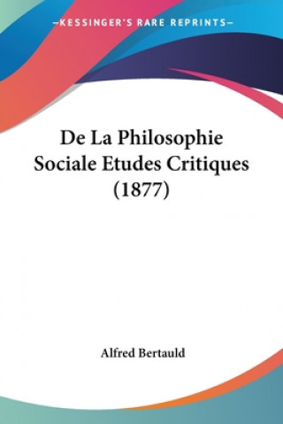 De La Philosophie Sociale Etudes Critiques (1877)