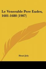 Le Venerable Pere Eudes, 1601-1680 (1907)