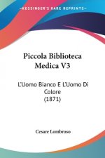 Piccola Biblioteca Medica V3: L'Uomo Bianco E L'Uomo Di Colore (1871)