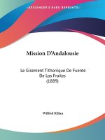 Mission D'Andalousie: Le Gisement Tithonique De Fuente De Los Frailes (1889)