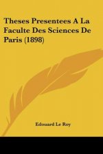 Theses Presentees A La Faculte Des Sciences De Paris (1898)