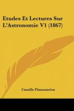 Etudes Et Lectures Sur L'Astronomie V1 (1867)