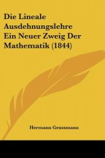 Die Lineale Ausdehnungslehre Ein Neuer Zweig Der Mathematik (1844)