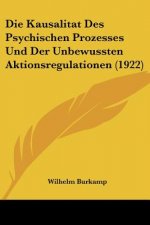 Die Kausalitat Des Psychischen Prozesses Und Der Unbewussten Aktionsregulationen (1922)