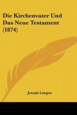 Die Kirchenvater Und Das Neue Testament (1874)