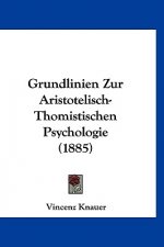Grundlinien Zur Aristotelisch-Thomistischen Psychologie (1885)