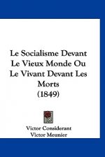 Le Socialisme Devant Le Vieux Monde Ou Le Vivant Devant Les Morts (1849)