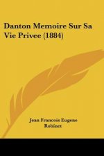 Danton Memoire Sur Sa Vie Privee (1884)