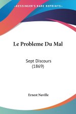 Le Probleme Du Mal: Sept Discours (1869)