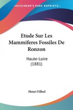 Etude Sur Les Mammiferes Fossiles De Ronzon: Haute-Loire (1881)