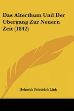 Alterthum Und Der Bergang Zur Neuern Zeit (1842)