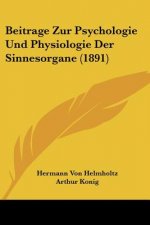 Beitrage Zur Psychologie Und Physiologie Der Sinnesorgane (1891)