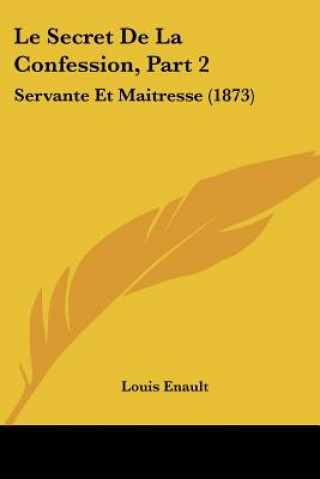 Le Secret De La Confession, Part 2: Servante Et Maitresse (1873)
