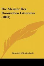 Die Meister Der Romischen Litteratur (1881)