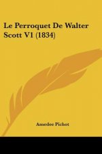 Le Perroquet De Walter Scott V1 (1834)