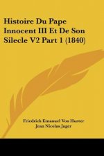 Histoire Du Pape Innocent III Et de Son Silecle V2 Part 1 (1840)