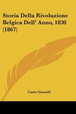 Storia Della Rivoluzione Belgica Dell' Anno, 1830 (1867)