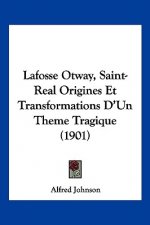 Lafosse Otway, Saint-Real Origines Et Transformations D'Un Theme Tragique (1901)