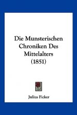 Die Munsterischen Chroniken Des Mittelalters (1851)