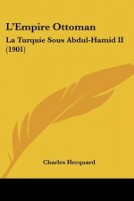 L'Empire Ottoman: La Turquie Sous Abdul-Hamid II (1901)