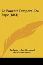 Le Pouvoir Temporel Du Pape (1864)