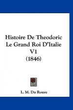 Histoire De Theodoric Le Grand Roi D'Italie V1 (1846)