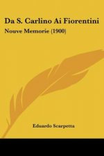 Da S. Carlino Ai Fiorentini: Nouve Memorie (1900)