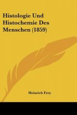 Histologie Und Histochemie Des Menschen (1859)