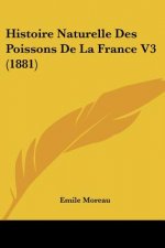 Histoire Naturelle Des Poissons De La France V3 (1881)