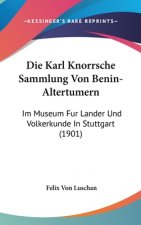 Die Karl Knorrsche Sammlung Von Benin-Altertumern: Im Museum Fur Lander Und Volkerkunde In Stuttgart (1901)