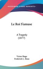 Le Roi S'amuse: A Tragedy (1877)