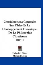 Considerations Generales Sur L'Idee Et Le Developpement Historique: De La Philosophie Chretienne (1851)
