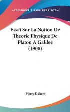 Essai Sur La Notion De Theorie Physique De Platon A Galilee (1908)